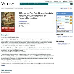 A Demon of Our Own Design: Markets, Hedge Funds, and the Perils of Financial Innovation