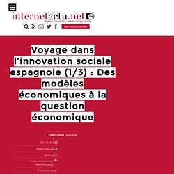 Voyage dans l’innovation sociale espagnole (1/3) : Des modèles économiques à la question économique