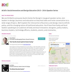 Austin Center for Design Social Innovation and Design Education: 2013 - 2014 Speaker Series