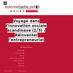 Voyage dans l’innovation sociale scandinave (2/3) : Réinventer l’entrepreneuriat