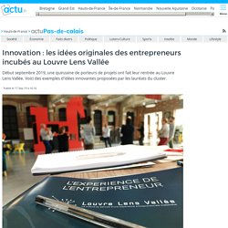 Innovation : les idées originales des entrepreneurs incubés au Louvre Lens Vallée