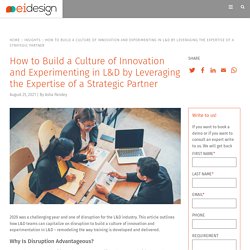 How to Build a Culture of Innovation and Experimenting in L&D