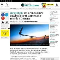 Innovation. Un drone solaire Facebook pour connecter le monde à Internet