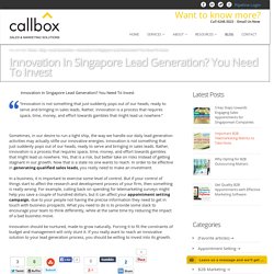 Innovation In Singapore Lead Generation? You Need To Invest