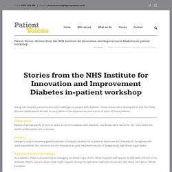 Patient Voices: Stories from the NHS Institute for Innovation and Improvement Diabetes in-patient workshop – Patient Voices