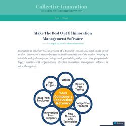 Make The Best Out Of Innovation Management Software