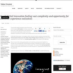 Rapid digital innovation fueling vast complexity and opportunity for customer experience executives