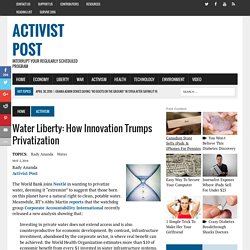 Water Liberty: How Innovation Trumps Privatization