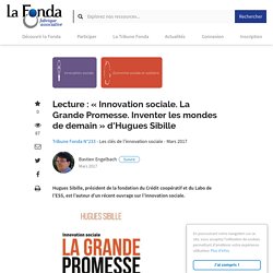 Lecture : « Innovation sociale. La Grande Promesse. Inventer les mondes de demain » d'Hugues Sibille