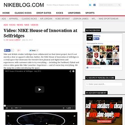 Video: NIKE House of Innovation at Selfridges