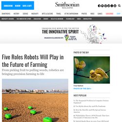 Five Roles Robots Will Play in the Future of Farming