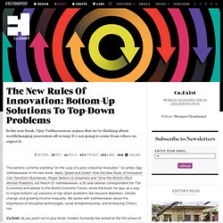 The New Rules Of Innovation: Bottom-Up Solutions To Top-Down Problems