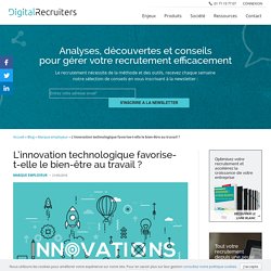 Innovation technologique et bien-être au travail