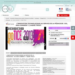 L’innovation technologique au service de la pédagogie : oui, mais comment ? / André Tricot - Université Toulouse II-le Mirail