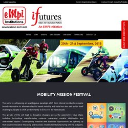 Electric Vehicle innovation, Future Battery Technology, Mobility Festival, Future Automative Innovation - EMPI Ifutures