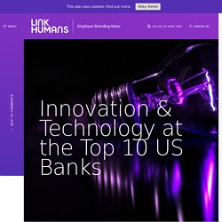 Innovation & Technology at the Top 10 US Banks - Link Humans