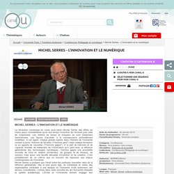 Michel Serres - L'innovation et le numérique - Université Paris 1 Panthéon-Sorbonne
