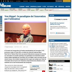 Von Hippel : le paradigme de l'innovation par l'utilisateur