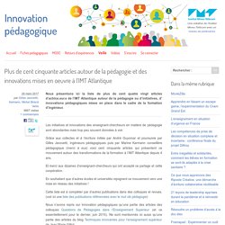 Plus de cent cinquante articles autour de la pédagogie et des innovations mises en oeuvre à l'IMT Atlantique