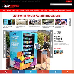 25 Social Media Retail Innovations - From Crowdsourced Fashion Retail to Social Media-Based Shops