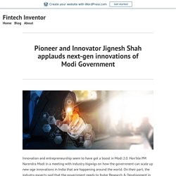 Pioneer and Innovator Jignesh Shah applauds next-gen innovations of Modi Government – Fintech Inventor