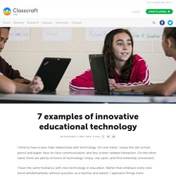 7 examples of innovative educational technology