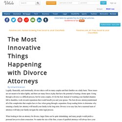 The most innovative things happening with divorce attorneys
