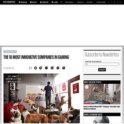 The 10 Most Innovative Companies in Gaming