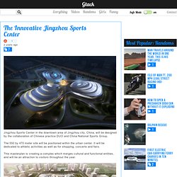 The Innovative Jingzhou Sports Center