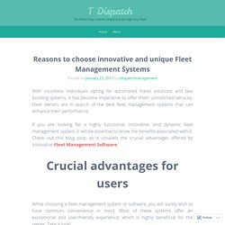 Reasons to choose innovative and unique Fleet Management Systems
