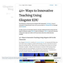 40+ Ways to Innovative Teaching Using Glogster EDU