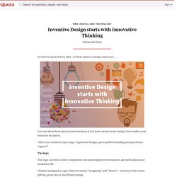 Inventive Design starts with Innovative Thinking - Web, Digital and Technology - Quora