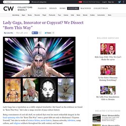 Lady Gaga, Innovator or Copycat? We Dissect “Born This Way”