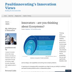 Innovators – are you thinking about Ecosystems?