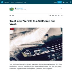 Treat Your Vehicle to a SelfServe Car Wash: inoutcarwash — LiveJournal