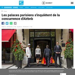 Les palaces parisiens s'inquiètent de la concurrence d'Airbnb
