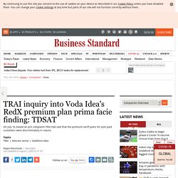 TRAI inquiry into Voda Idea's RedX premium plan prima facie finding: TDSAT