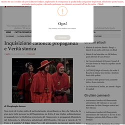 Inquisizione cattolica: propaganda e Verità storica