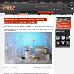 INRA 16/07/13 Revêtement de surface : des films bio-sourcés anti-UV, transparents, nanostructurés et ultrafins