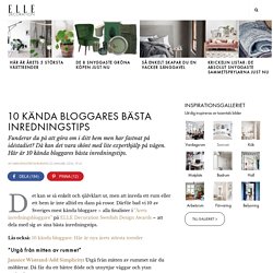 10 kända bloggares bästa inredningstips