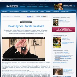 David Lynch : Totale créativité