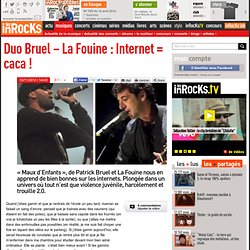 Duo Bruel - La Fouine : Internet = caca !