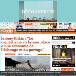 Jeremy Rifkin : "Le capitalisme va laisser place à une économie de l'échange et du partage"