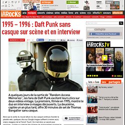 1995 - 1996 : Daft Punk sans casque sur scène et en interview