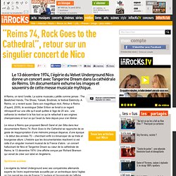 "Reims 74, Rock Goes to the Cathedral", retour sur un singulier concert de Nico