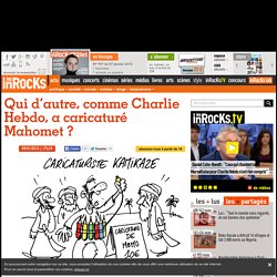 Qui d'autre, comme Charlie Hebdo, a caricaturé Mahomet ?