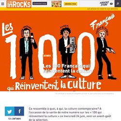 Les 100 Français qui réinventent la culture