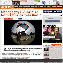 Mariage gay : l'Alaska, et bientôt tous les Etats-Unis ?