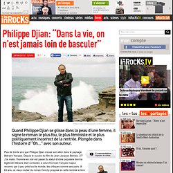Philippe Djian: "Dans la vie, on n'est jamais loin de basculer"