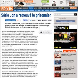 Série : on a retrouvé le prisonnier : LesInrocks.com